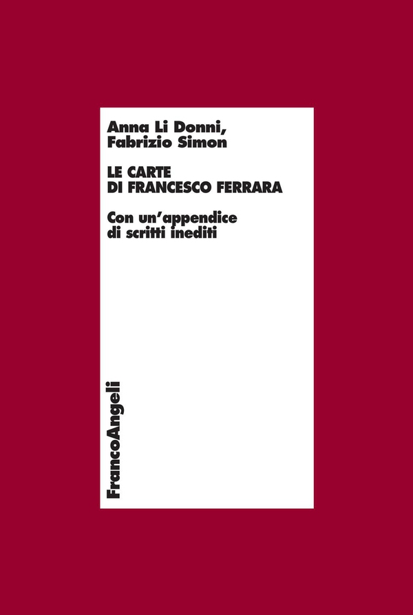 Le carte di Francesco Ferrara. Con un'appendice di scritti inediti - Librerie.coop Le carte di Francesco Ferrara. Con un'appendice di scritti inediti - Librerie.coop