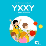 Yxxy. Il segreto non segreto. Ediz. alfabetica - Librerie.coop