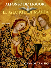 Le glorie di Maria - Librerie.coop Le glorie di Maria - Librerie.coop