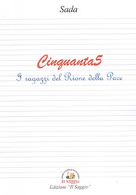 Cinquanta5. I ragazzi del Rione della Pace - Librerie.coop Cinquanta5. I ragazzi del Rione della Pace - Librerie.coop