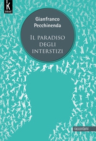 Il paradiso degli interstizi - Librerie.coop