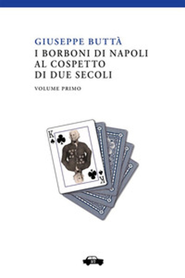 I Borboni di Napoli al cospetto di due secoli - Vol. 1 - Librerie.coop I Borboni di Napoli al cospetto di due secoli - Vol. 1 - Librerie.coop