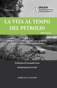 La vita al tempo del petrolio. Oil Lifestyle - Librerie.coop