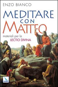 Meditare con Matteo. Materiali per la lectio divina - Librerie.coop