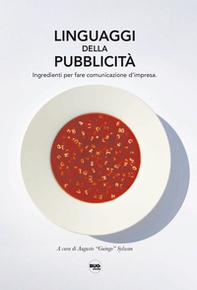 Linguaggi della pubblicità. Ingredienti per fare comunicazione d'impresa - Librerie.coop