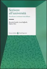 Scrivere all'università. Pianificare e realizzare testi efficaci - Librerie.coop