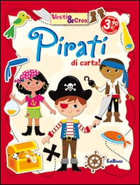 Pirati di carta! Vesti & crea - Librerie.coop