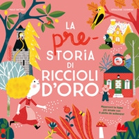 La pre-storia di riccioli d'oro - Librerie.coop