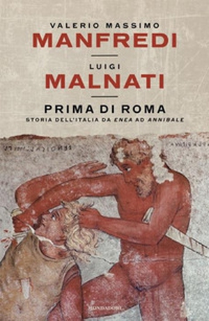 Prima di Roma. Storia dell'Italia da Enea ad Annibale - Librerie.coop