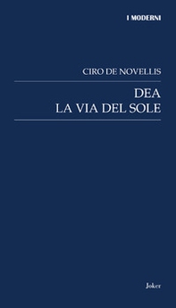 Dea. La via del sole - Librerie.coop Dea. La via del sole - Librerie.coop