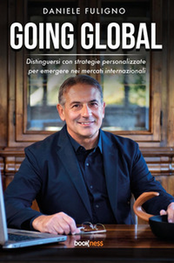Going Global. Distinguersi con strategie personalizzate per emergere nei mercati internazionali - Librerie.coop Going Global. Distinguersi con strategie personalizzate per emergere nei mercati internazionali - Librerie.coop