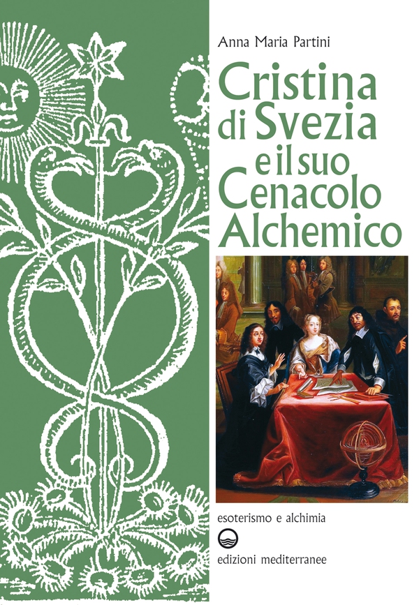 Cristina di Svezia e il suo Cenacolo Alchemico - Librerie.coop Cristina di Svezia e il suo Cenacolo Alchemico - Librerie.coop