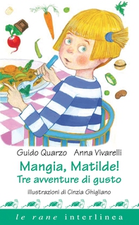 Mangia, Matilde! - Librerie.coop Mangia, Matilde! - Librerie.coop