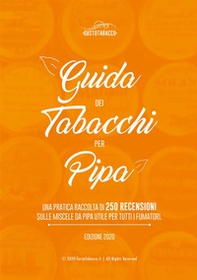 Guida dei tabacchi per pipa. Una pratica raccolta di 250 recensioni sulle miscele da pipa utile per tutti i fumatori - Librerie.coop