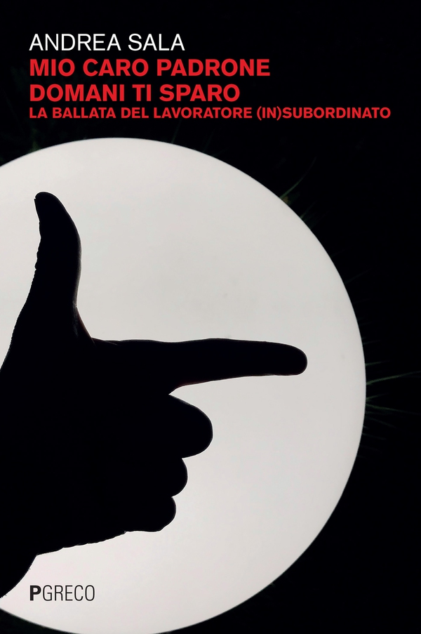Mio caro padrone domani ti sparo - Librerie.coop Mio caro padrone domani ti sparo - Librerie.coop