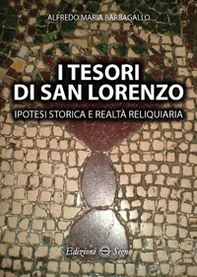 I tesori di San Lorenzo. Ipotesi storica e realtà reliquiaria - Librerie.coop I tesori di San Lorenzo. Ipotesi storica e realtà reliquiaria - Librerie.coop