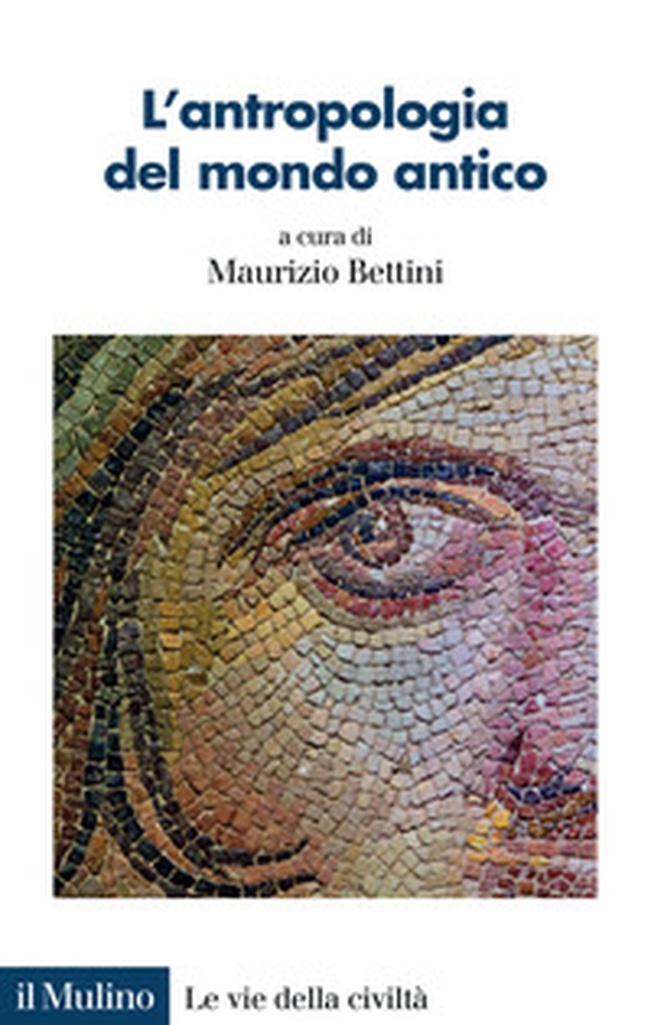 L'antropologia del mondo antico. Uno sguardo diverso sui Greci e sui Romani - Librerie.coop L'antropologia del mondo antico. Uno sguardo diverso sui Greci e sui Romani - Librerie.coop