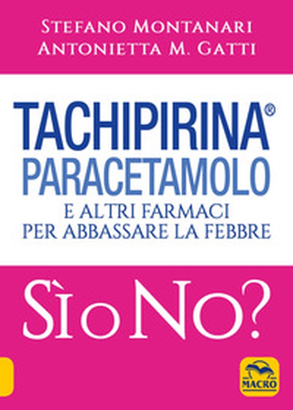 Tachipirina®, paracetamolo e altri farmaci per abbassare la febbre. Sì o no? - Librerie.coop Tachipirina®, paracetamolo e altri farmaci per abbassare la febbre. Sì o no? - Librerie.coop