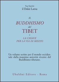 Il buddismo del Tibet-La chiave per la via di mezzo - Librerie.coop