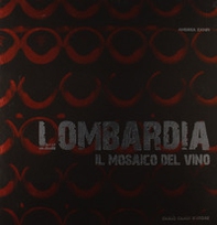 Lombardia. Il mosaico del vino - Librerie.coop