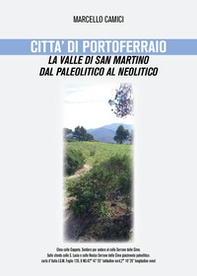 Città di Portoferraio, la valle di San Martino dal paleolitico al neolitico - Librerie.coop