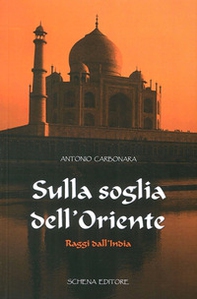 Sulla soglia dell'oriente. Raggi dall'India - Librerie.coop