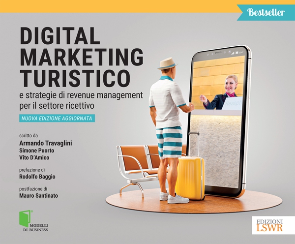 Digital marketing turistico e strategie di revenue management per il settore ricettivo - Librerie.coop Digital marketing turistico e strategie di revenue management per il settore ricettivo - Librerie.coop