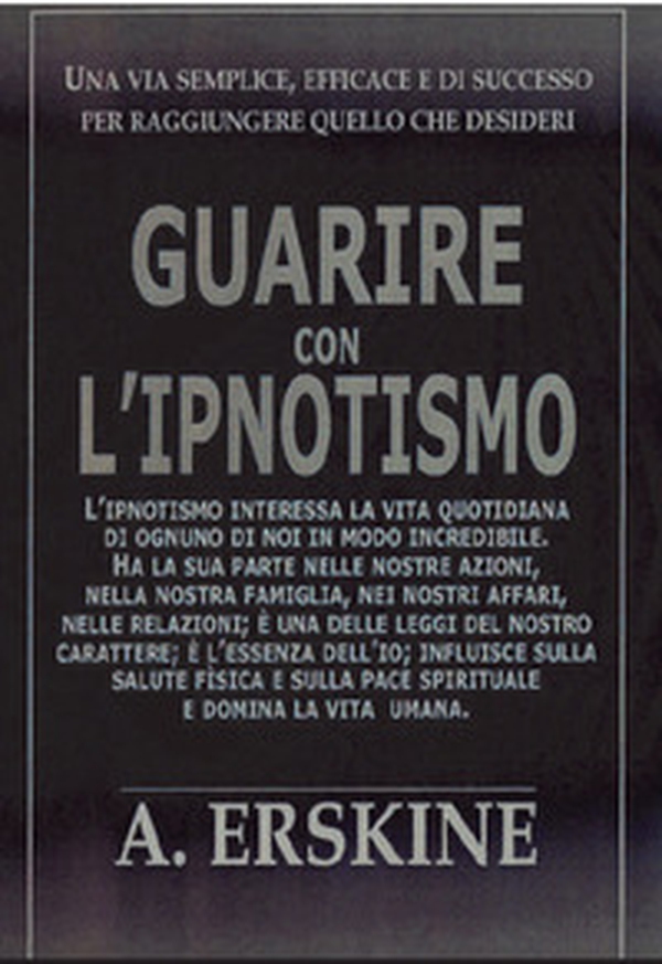 Guarire con l'ipnotismo - Librerie.coop Guarire con l'ipnotismo - Librerie.coop