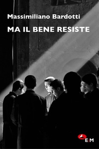 Ma il bene resiste - Librerie.coop