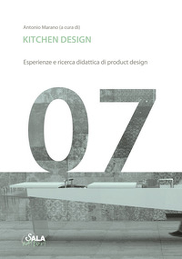 Kitchen design. Esperienze e ricerca didattica di product design - Librerie.coop Kitchen design. Esperienze e ricerca didattica di product design - Librerie.coop
