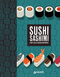 Sushi sashimi. L'arte della cucina Giapponese - Librerie.coop Sushi sashimi. L'arte della cucina Giapponese - Librerie.coop
