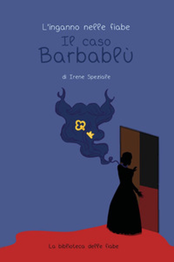 L'inganno nelle fiabe. Il caso Barbablù - Librerie.coop