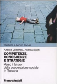 Competenze, conoscenze e strategie. Verso il futuro della cooperazione sociale in Toscana - Librerie.coop