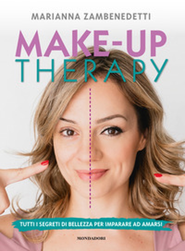 Make-up therapy. Tutti i segreti di bellezza per imparare ad amarsi - Librerie.coop Make-up therapy. Tutti i segreti di bellezza per imparare ad amarsi - Librerie.coop