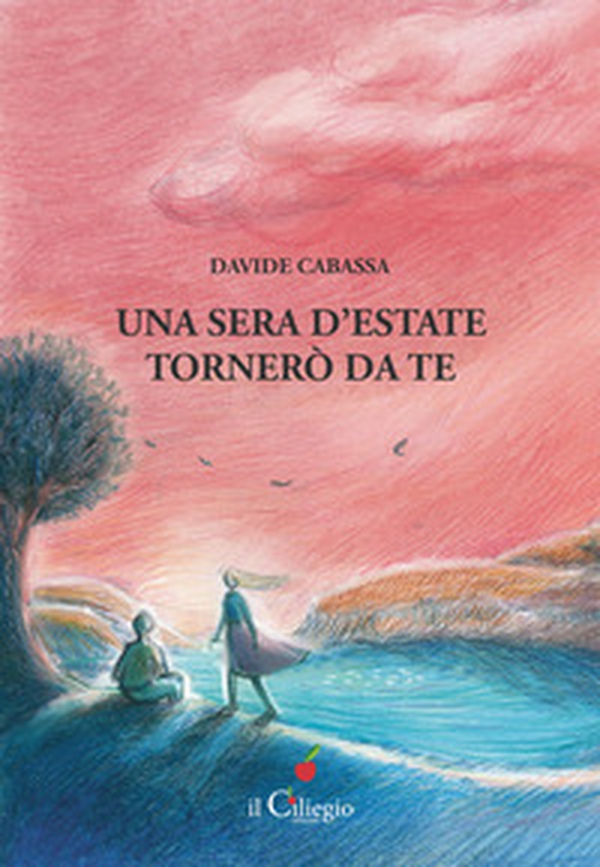 Una sera d'estate tornerò da te - Librerie.coop Una sera d'estate tornerò da te - Librerie.coop