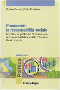 Promuovere la responsabilità sociale. Le politiche pubbliche di promozione della responsabilità sociale d'impresa: il caso italiano - Librerie.coop