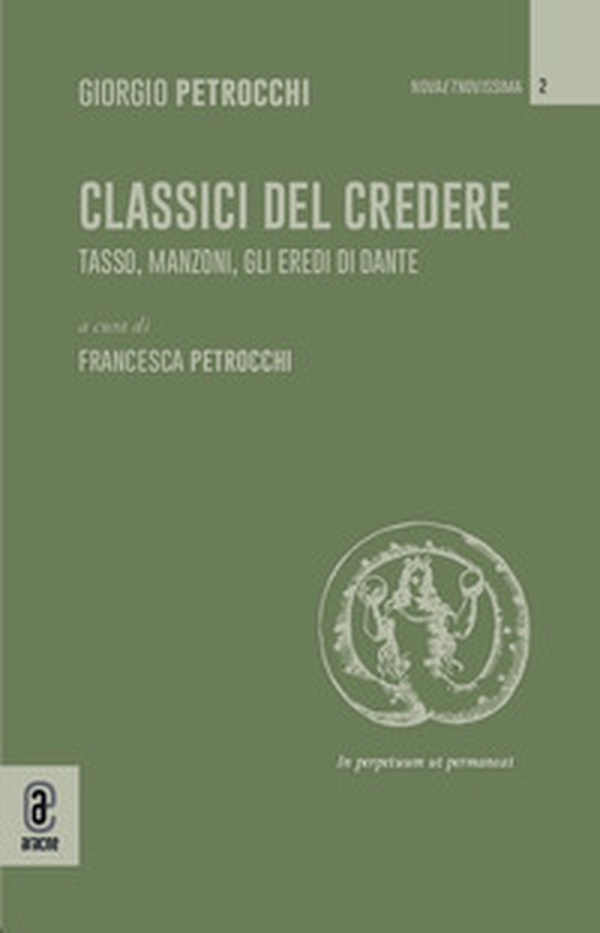 Classici del credere. Tasso, Manzoni, gli eredi di Dante - Librerie.coop Classici del credere. Tasso, Manzoni, gli eredi di Dante - Librerie.coop