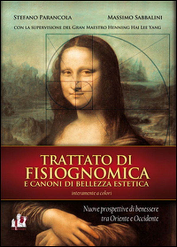 Trattato di fisiognomica e canoni di bellezza estetica. Nuove prospettive di benessere tra Oriente e Occidente - Librerie.coop Trattato di fisiognomica e canoni di bellezza estetica. Nuove prospettive di benessere tra Oriente e Occidente - Librerie.coop