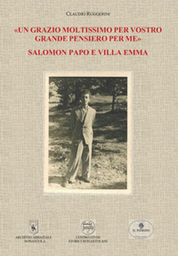 «Un grazio moltissimo per vostro grande pensiero per me». Salomon Papo e Villa Emma - Librerie.coop «Un grazio moltissimo per vostro grande pensiero per me». Salomon Papo e Villa Emma - Librerie.coop