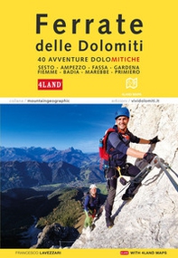 Ferrate nelle Dolomiti. 40 avventure dolomitiche. Con la cartografia 4Land - Librerie.coop