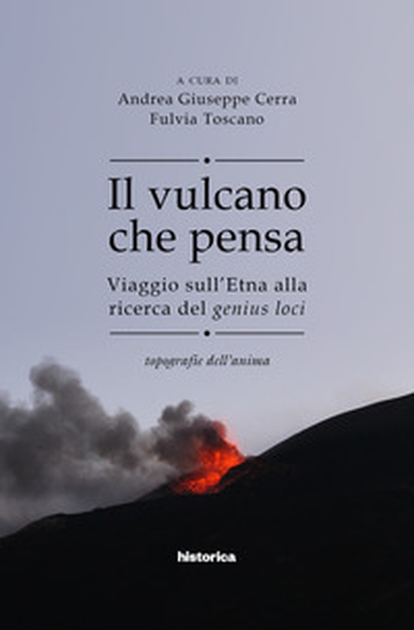 Il vulcano che pensa. Viaggio sull'Etna alla ricerca del genius loci. Topografie dell'anima - Librerie.coop Il vulcano che pensa. Viaggio sull'Etna alla ricerca del genius loci. Topografie dell'anima - Librerie.coop