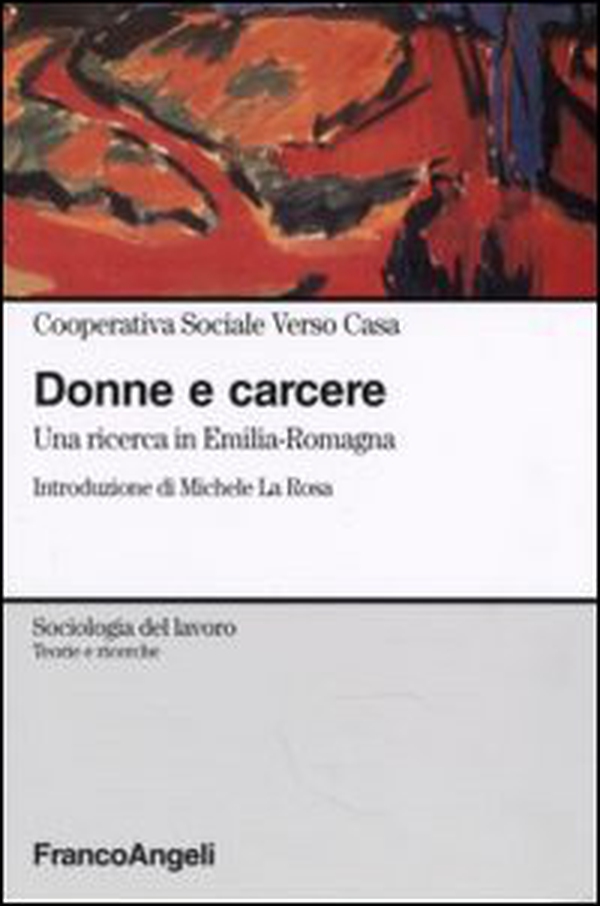 Donne e carcere. Una ricerca in Emilia Romagna - Librerie.coop Donne e carcere. Una ricerca in Emilia Romagna - Librerie.coop