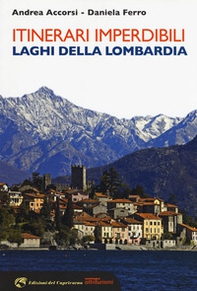 Itinerari imperdibili. Laghi della Lombardia - Librerie.coop