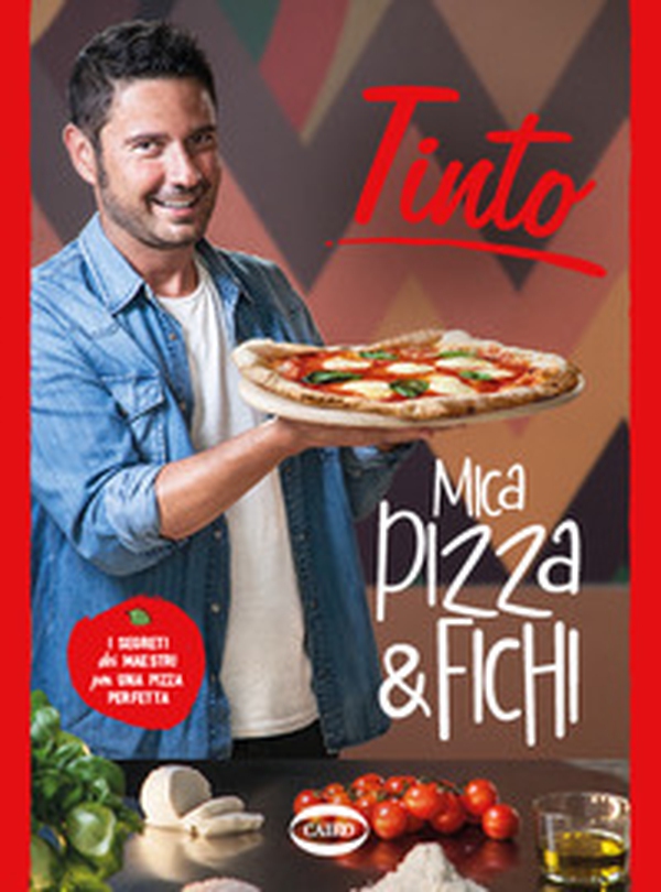 Mica pizza & fichi. I segreti dei maestri per una pizza perfetta - Librerie.coop Mica pizza & fichi. I segreti dei maestri per una pizza perfetta - Librerie.coop