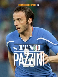 Da Pescia alla Nazionale. La storia di Giampaolo Pazzini - Librerie.coop