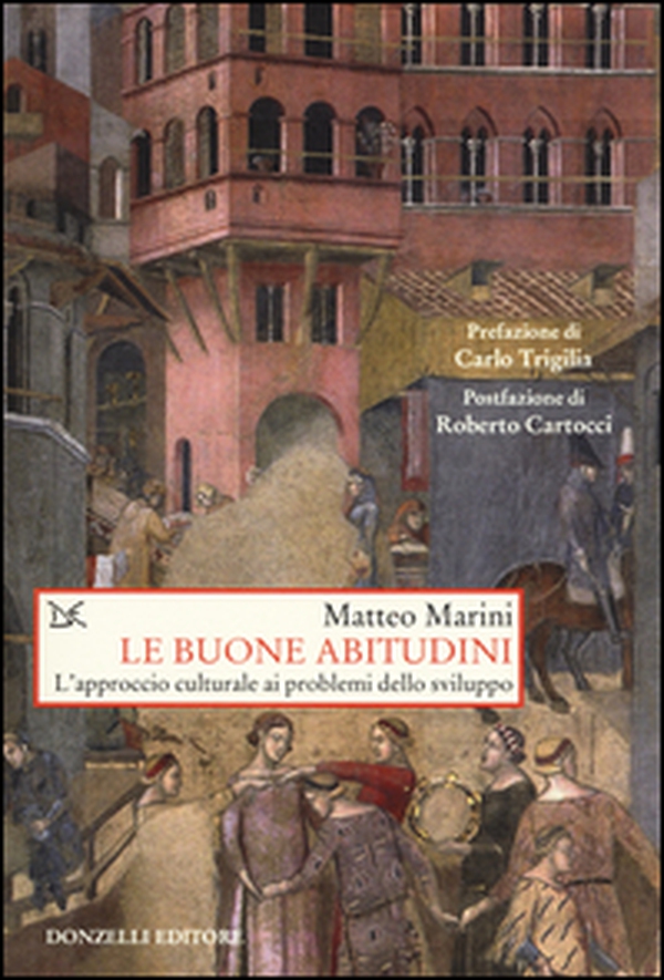 Le buone abitudini. L'approccio culturale ai problemi dello sviluppo - Librerie.coop Le buone abitudini. L'approccio culturale ai problemi dello sviluppo - Librerie.coop