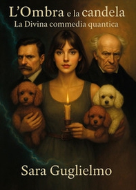 L'ombra e la candela. La Divina commedia quantica - Librerie.coop