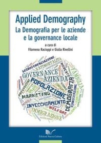 Applied Demography. La demografia per le aziende e la governance locale - Librerie.coop