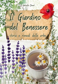 Il giardino del benessere. Storia e rimedi delle erbe - Librerie.coop Il giardino del benessere. Storia e rimedi delle erbe - Librerie.coop