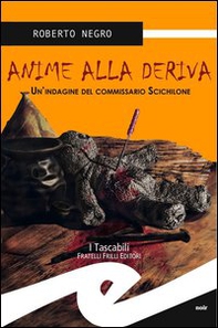 Anime alla deriva. La nuova indagine del commissario Scichilone - Librerie.coop